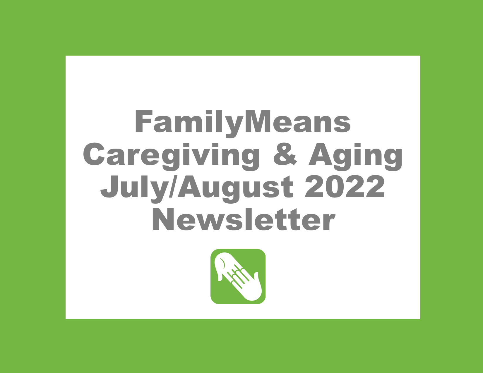 Caregiving & Aging July/August Newsletter